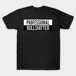 Professional Bullshitter T-Shirt